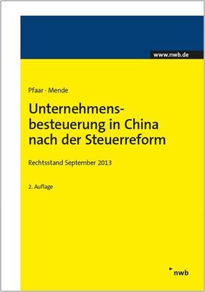 Unternehmensbesteuerung in China nach der Steuerreform von Mende,  Daniel Tobias, Pfaar,  Michael