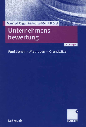 Unternehmensbewertung von Brösel,  Gerrit, Matschke,  Manfred Jürgen