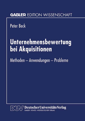 Unternehmensbewertung bei Akquisitionen von Beck,  Peter