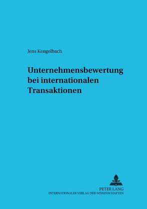 Unternehmensbewertung bei internationalen Transaktionen von Kengelbach,  Jens