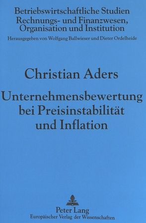 Unternehmensbewertung bei Preisinstabilität und Inflation von Aders,  Christian