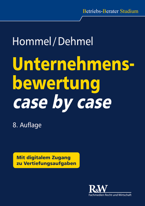 Unternehmensbewertung case by case von Dehmel,  Inga, Hommel,  Michael