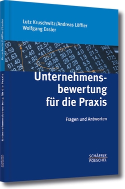 Unternehmensbewertung für die Praxis von Essler,  Wolfgang, Kruschwitz,  Lutz, Loeffler,  Andreas