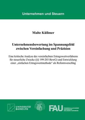 Unternehmensbewertung im Spannungsfeld zwischen Vereinfachung und Präzision von Küllmer,  Malte