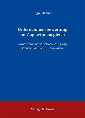 Unternehmensbewertung im Zugewinnausgleich von Klenner,  Ingo