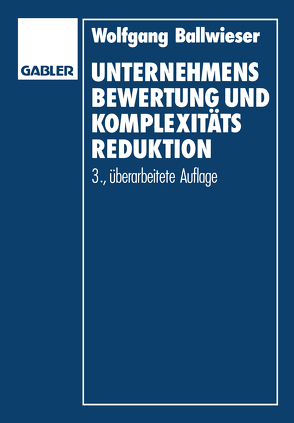 Unternehmensbewertung und Komplexitätsreduktion von Ballwieser,  Wolfgang