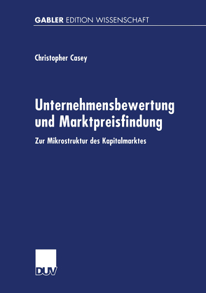 Unternehmensbewertung und Marktpreisfindung von Casey,  Christopher