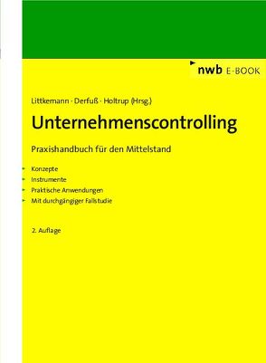 Unternehmenscontrolling von Auerbach,  Jan, Derfuß,  Klaus, Eisenberg,  David, Eisenberg,  Sonja, Fietz,  Axel, Holtrup,  Michael, Höppe,  Stefan, Körner,  Stephan, Littkemann,  Jörn, Maizi,  Sarah, Naber,  Marcel, Oldenburg-Tietjen,  Florian, Schulte,  Klaus, Schwarzer,  Sonia, Shalchi,  Shaereh