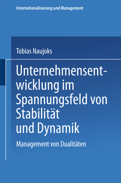 Unternehmensentwicklung im Spannungsfeld von Stabilität und Dynamik von Naujoks,  Tobias