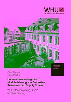 Unternehmenserfolg durch Modularisierung von Produkten, Prozessen und Supply Chains von Eitelwein,  Oliver, Weber,  Juergen