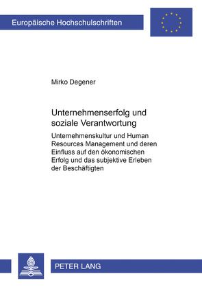 Unternehmenserfolg und soziale Verantwortung von Degener,  Mirko