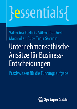 Unternehmensethische Ansätze für Business-Entscheidungen von Kartini,  Valentina, Reichert,  Milena, Rüb,  Maximilian, Savanin,  Tanja