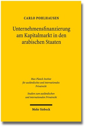 Unternehmensfinanzierung am Kapitalmarkt in den arabischen Staaten von Pohlhausen,  Carlo