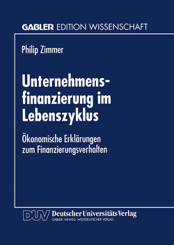 Unternehmensfinanzierung im Lebenszyklus von Zimmer,  Philip