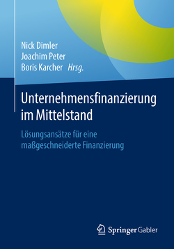 Unternehmensfinanzierung im Mittelstand von Dimler,  Nick, Kärcher,  Boris, Peter,  Joachim