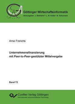 Unternehmensfinanzierung mit Peer-to-Peer-gestützter Mittelvergabe von Frerichs,  Arne