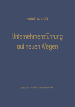 Unternehmensführung auf neuen Wegen von Rudolf W.,  Stöhr