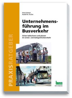 Unternehmensführung im Busverkehr von Fischer,  Rudolf, Kraemer,  Horst