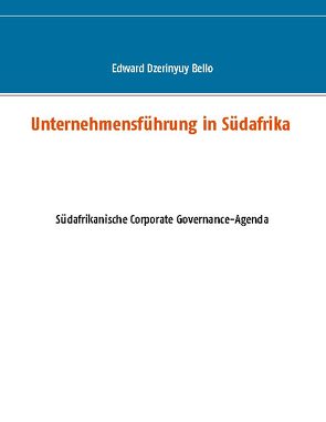 Unternehmensführung in Südafrika von Bello,  Edward Dzerinyuy