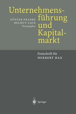 Unternehmensführung und Kapitalmarkt von Breuer,  W., Drumm,  Hans Jürgen, Franke,  G., Franke,  Günter, Hartmann-Wendels,  T., Laux,  H., Laux,  Helmut, Nastansky,  L., Neus,  W., Nippel,  P., Schmidt,  A.G.