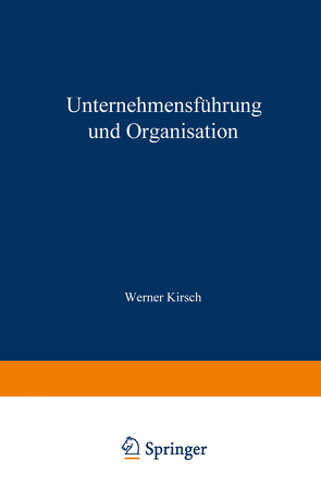 Unternehmensführung und Organisation von Kirsch,  Werner