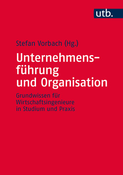 Unternehmensführung und Organisation von Vorbach,  Stefan