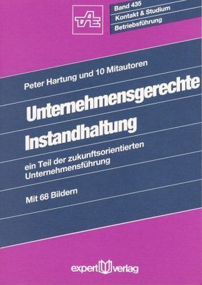 Unternehmensgerechte Instandhaltung von Hartung,  Peter