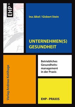 UNTERNEHMEN(S)GESUNDHEIT von Jäkel,  Ina, Stein,  Gisbert