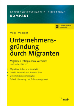 Unternehmensgründung durch Migranten von Maikranz,  Frank, Meier,  Harald