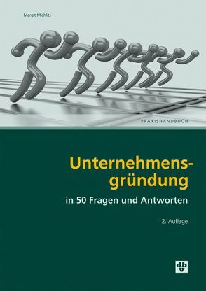 Unternehmensgründung in 50 Frage und Antworten von Michlits,  Margit