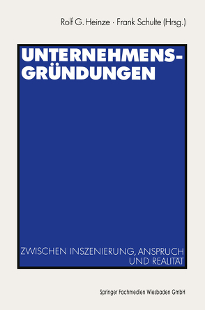 Unternehmensgründungen von Heinze,  Rolf G., Schulte,  Frank