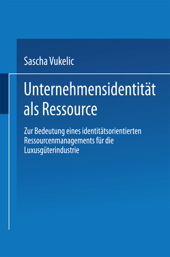 Unternehmensidentität als Ressource von Vukelic,  Sascha