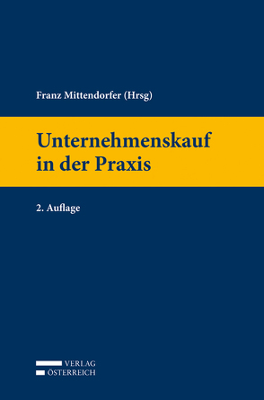 Unternehmenskauf in der Praxis von Mittendorfer,  Franz