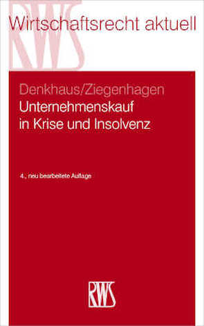 Unternehmenskauf in Krise und Insolvenz von Denkhaus,  Stefan, Ziegenhagen,  Andreas