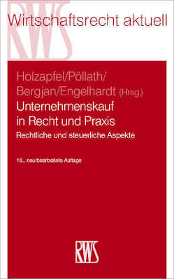 Unternehmenskauf in Recht und Praxis von Bergjan,  Ralf, Engelhardt,  Timo, Holzapfel,  Hans-Joachim, Pöllath,  Reinhard