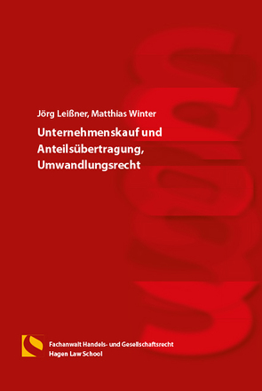 Unternehmenskauf und Anteilsübertragung, Umwandlungsrecht von Leißner,  Jörg, Winter,  Matthias