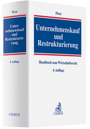 Unternehmenskauf und Restrukturierung von Derbort,  Stephan, Engelmann,  Menso, Götz,  Christoph, Hahn,  Andreas, Heidemann,  Dieter, Henssler,  Martin, Heubeck,  Klaus, Kölbl,  Susanne, Land,  Volker, Mitzlaff,  Jens-Dietrich, Müller-Eising,  Karsten, Oster-Kemmer,  Birgit, Picot,  Christopher M., Picot,  Gerhard, Picot,  Henriette, Sinhart,  Michael, Temme,  Ulrich, Weiß,  Anita