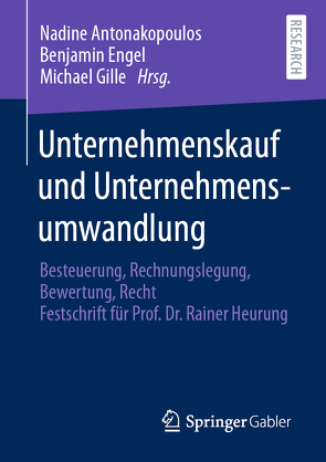 Unternehmenskauf und Unternehmensumwandlung von Antonakopoulos,  Nadine, Engel,  Benjamin, Gille,  Michael