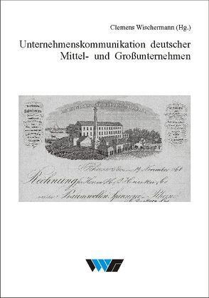 Unternehmenskommunikation deutscher Mittel- und Großunternehmen von Nieberding,  Anne, Stücker,  Britta, Wischermann,  Clemens