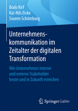 Unternehmenskommunikation im Zeitalter der digitalen Transformation von Eicke,  Kai-Nils, Kirf,  Bodo, Schoemburg,  Souren