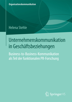 Unternehmenskommunikation in Geschäftsbeziehungen von Stehle,  Helena