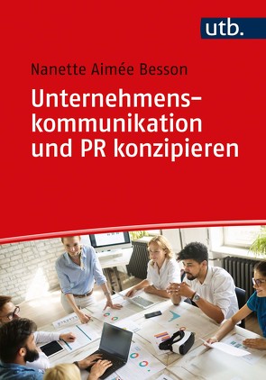 Unternehmenskommunikation und PR konzipieren von Besson,  Nanette