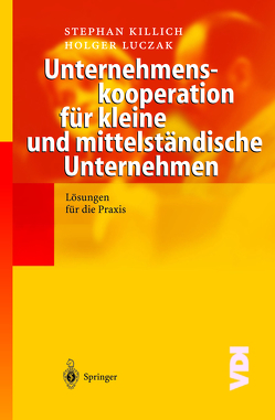 Unternehmenskooperation für kleine und mittelständische Unternehmen von Killich,  Stephan, Luczak,  Holger