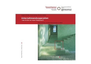 Unternehmenskooperation – was ist dran am neuen Zauberwort? von Liedtke,  Christa, Salzig,  Daniel, Schilde,  Angela