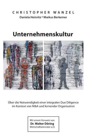 Unternehmenskultur von Berkemer,  Markus, Heinritz,  Daniela, Wanzel,  Christopher