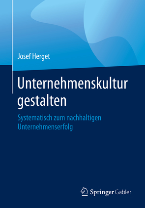 Unternehmenskultur gestalten von Herget,  Josef