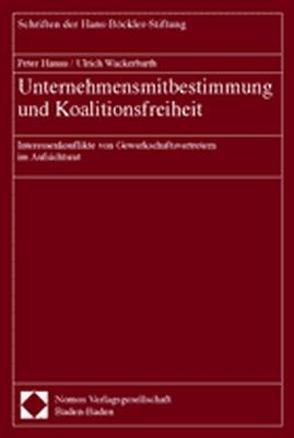 Unternehmensmitbestimmung und Koalitionsfreiheit von Hanau,  Peter, Wackerbarth,  Ulrich