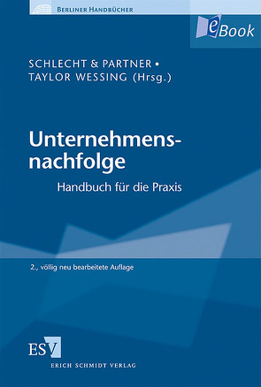 Unternehmensnachfolge von Damrau,  Jürgen, Diehl,  Rolf, Dürr,  Reiner, Fischer,  Elke, Frank,  Susanne, Galonska,  Wolfgang, Godron,  Axel, Greve,  Kai, Heimbring,  Toni, Junker,  Alfred, Klewitz-Haas,  Lilian, Koeckstadt,  Wolfgang, Lehmann,  Markus, Lubos,  Günter, Meyer-Scharenberg,  Carmen, Meyer-Scharenberg,  Dirk, Muscheler,  Karlheinz, Oppeln-Bronikowski,  Christoph von, Sack,  Gerhard, Schiemann,  Gottfried, Schimpfky,  Peter, Schlecht,  Michael, Schnitzius,  Berthold, Schulze,  Werner, Seifert,  Oliver, Sommer,  Michael, Spring,  Michael H., Steudemann,  Heinz, Taylor Wessing, Traichel,  Romana, Wachter,  Thomas, Wagner,  Florian, Weidlich,  Dietmar, Weitbrecht,  Cornelius, Wigand,  Klaus, Wriedt,  Christian, Zehetbauer,  Raphael, Zitzelsberger,  Annette