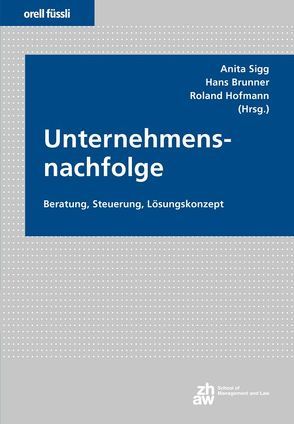 Unternehmensnachfolge von Brunner,  Hans, Hofmann,  Roland, Sigg,  Anita