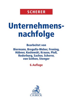 Unternehmensnachfolge von Biermann,  Bastian, Bregulla-Weber,  Iris Janina, Froning,  Christoph, Hübner,  Rudolf-Matthias, Koslowski,  Ben, Krause,  Tobias, Ploß,  Tobias, Roderburg,  Georg, Sachse,  Astrid, Scherer,  Stephan, Sothen,  Ulf von, Stenger,  Carola